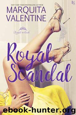 Royal Scandal: A Royals in Exile Novel by Marquita Valentine