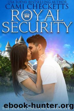 Royal Security (The Hidden Kingdom Romances Book 2) by Cami Checketts