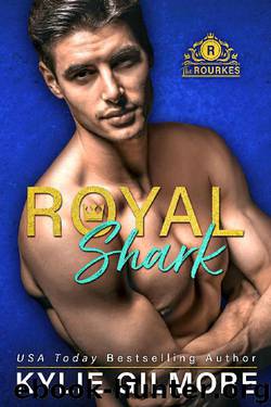 Royal Shark (The Rourkes, Book 6) by Kylie Gilmore