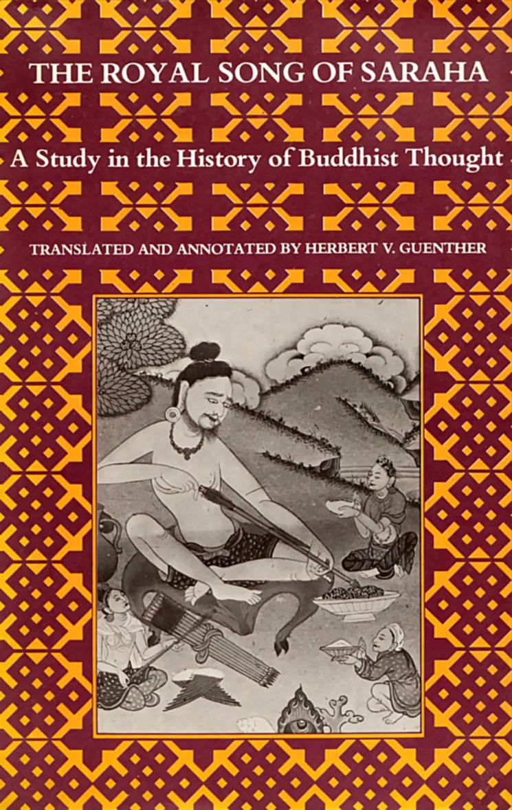 Royal Song of Saraha: Study in the History of Buddhist Thought by Herbert V. Guenther