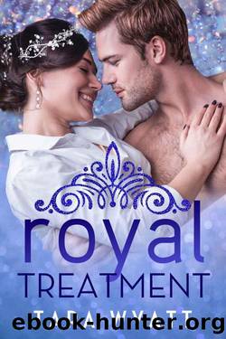 Royal Treatment_Royal Romance by Tara Wyatt