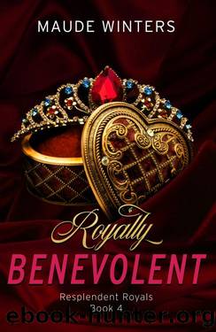 Royally Benevolent: A Billionaire Single Dad Romance (Resplendent Royals Book 4) by Maude Winters