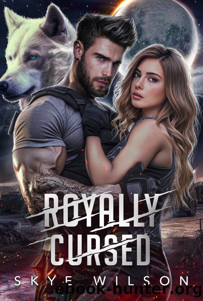 Royally Cursed: A Fated Mates Shifter Romance by Skye Wilson
