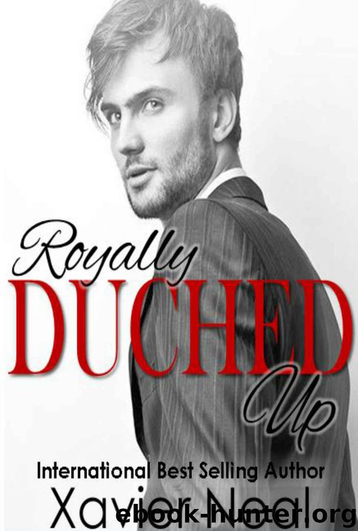 Royally Duched Up: (Duched #3) by Neal Xavier