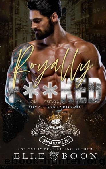 Royally F**ked (Royal Bastards MC: Royal Sons CA Book 6) by Elle Boon