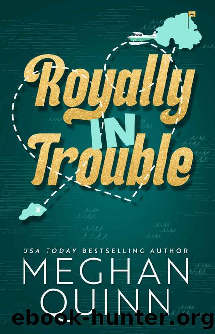 Royally In Trouble by Meghan Quinn