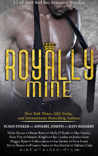 Royally Mine: 22 All-New Bad Boy Romance Novellas by unknow