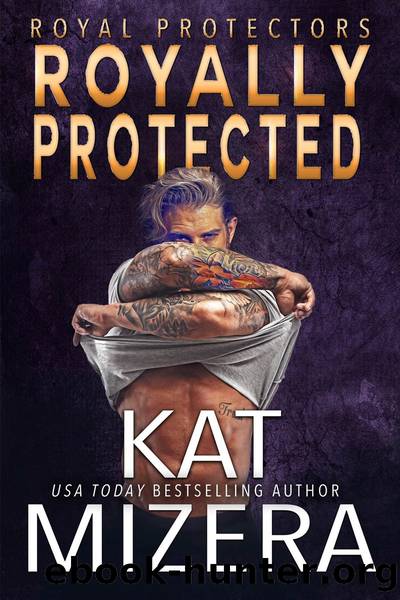 Royally Protected by Kat Mizera