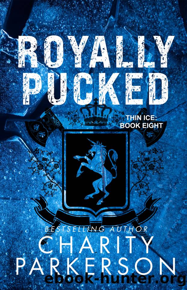 Royally Pucked (Thin Ice Book 8) by Charity Parkerson