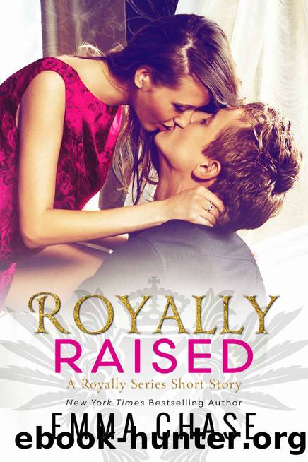 Royally Raised by Chase Emma & Chase Emma