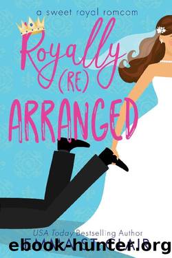 Royally Rearranged: A Sweet Royal Romcom by Emma St Clair