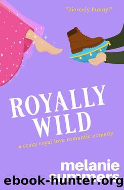 Royally Wild (Crazy Royal Love Romantic Comedy Book 2) by Melanie Summers