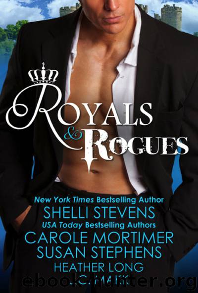 Royals & Rogues by Heather Long & Shelli Stevens & Carole Mortimer & Susan Stephens & JC Makk