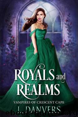 Royals and Realms (Vampires of Crescent Cape Book 4) by L. Danvers