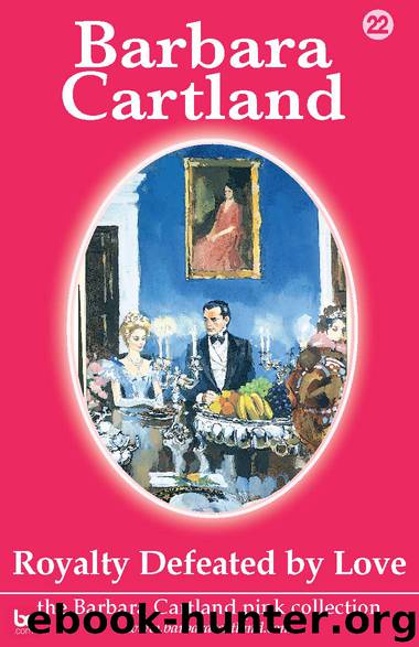 Royalty Defeated by Love by Barbara Cartland