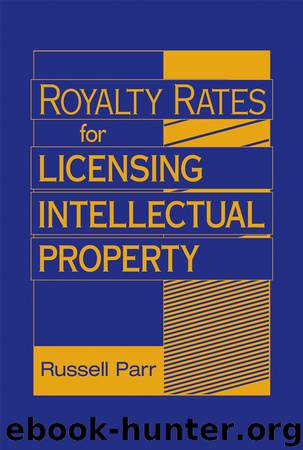 Royalty Rates for Licensing Intellectual Property by Russell Parr