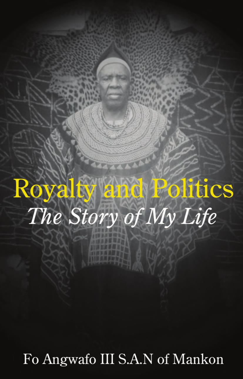 Royalty and Politics: The Story of My Life by Fo Angwafo