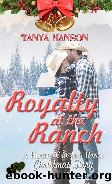 Royalty at the Ranch by Tanya Hanson