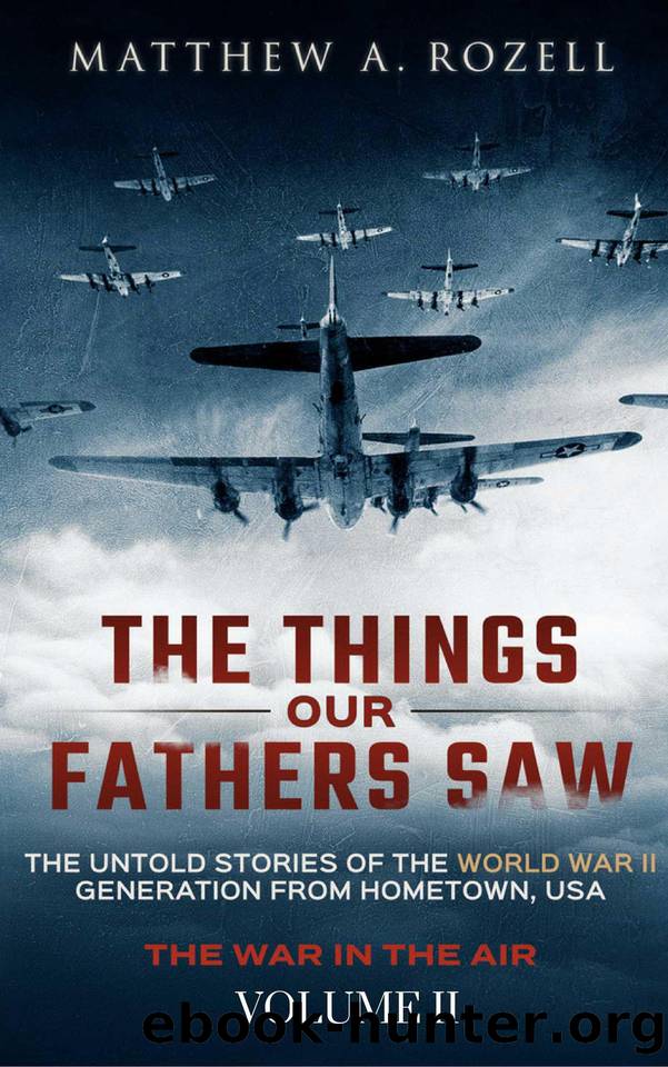 Rozell, Matthew - The Things Our Fathers Saw 02 - War in the Air: From the Great Depression to Combat by Rozell Matthew