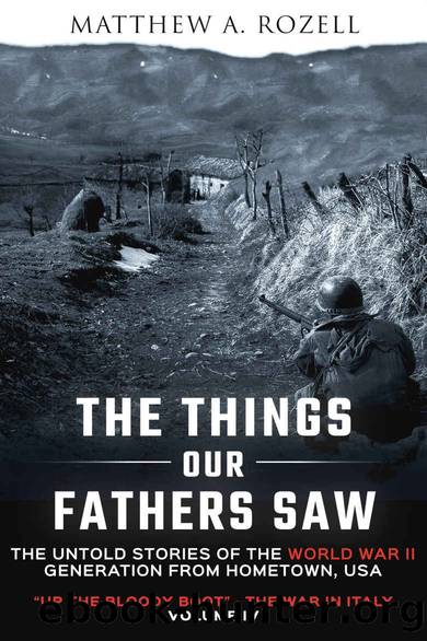 Rozell, Matthew - The Things Our Fathers Saw 04 - Up the Bloody Boot: The War in Italy by Rozell Matthew
