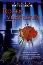Rozen verwelken by James Patterson