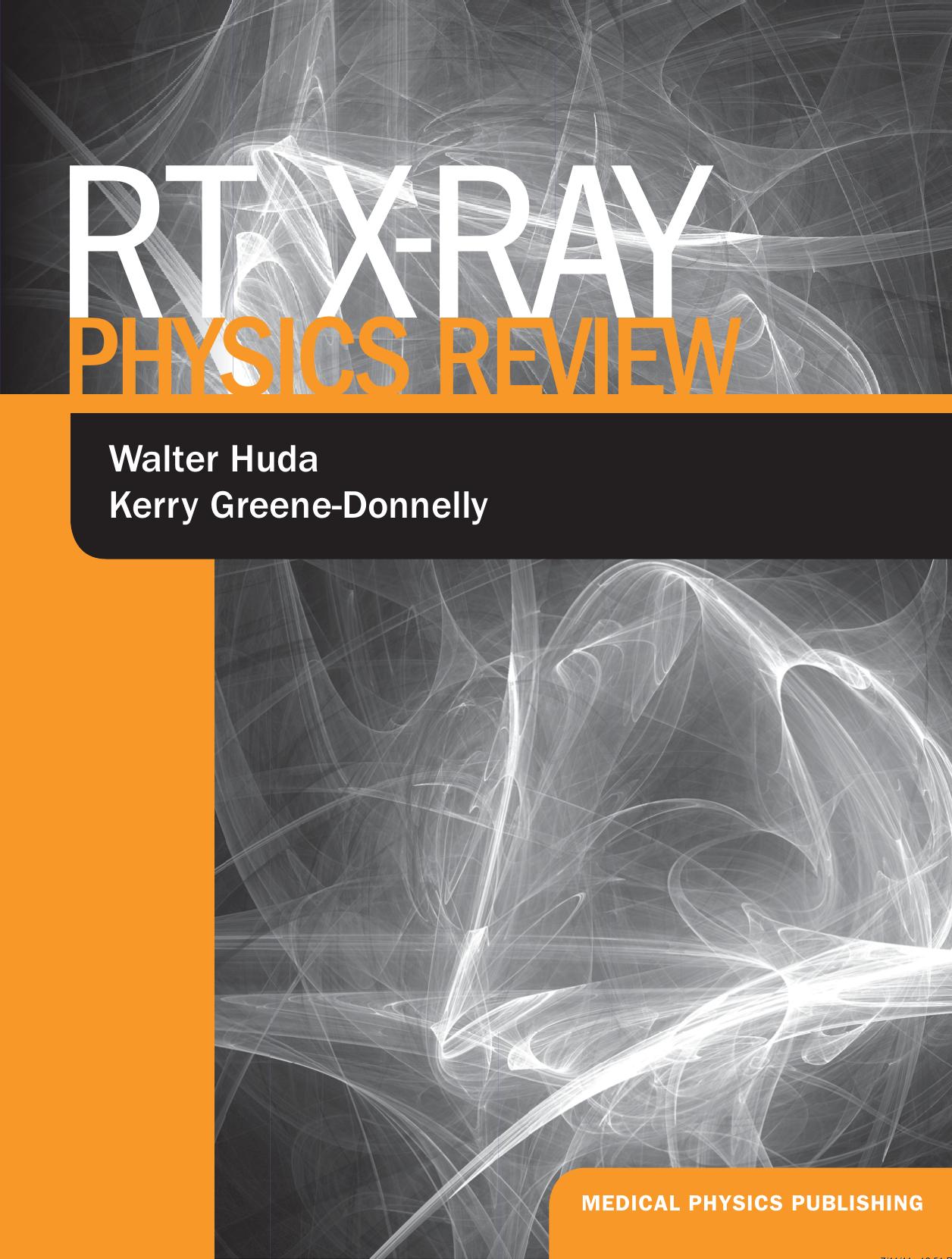 Rt X-Ray Physics Review by Walter Huda