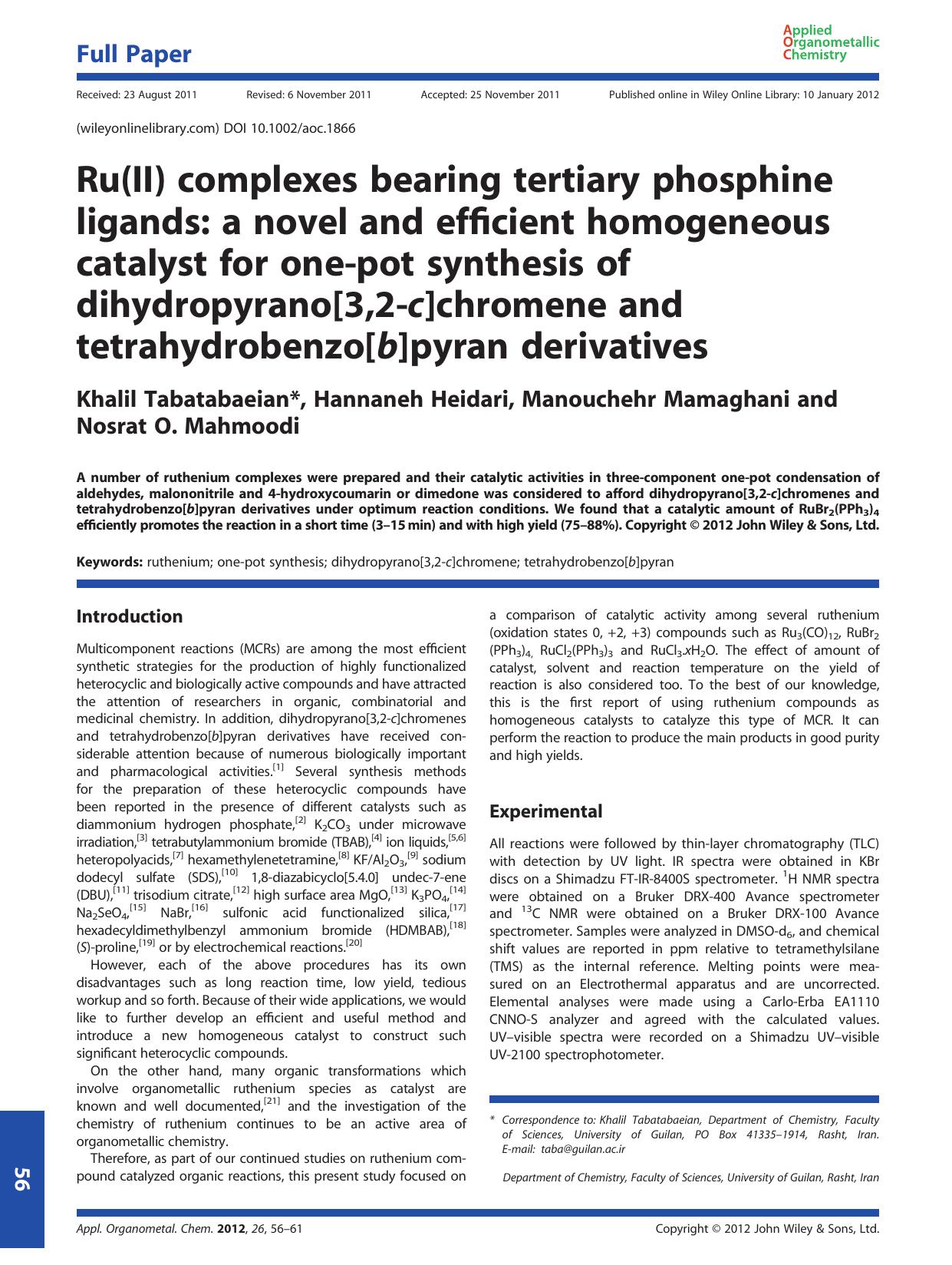 Ru(II) complexes bearing tertiary phosphine ligands: a novel and efficient homogeneous catalyst for onepot synthesis of dihydropyrano[3,2c]chromene and tetrahydrobenzo[b]pyran derivatives by Unknown