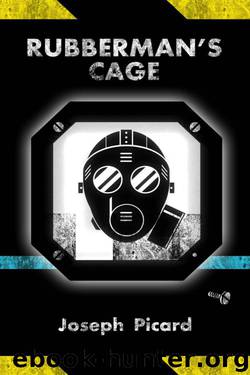 Rubberman's Cage by Joseph Picard