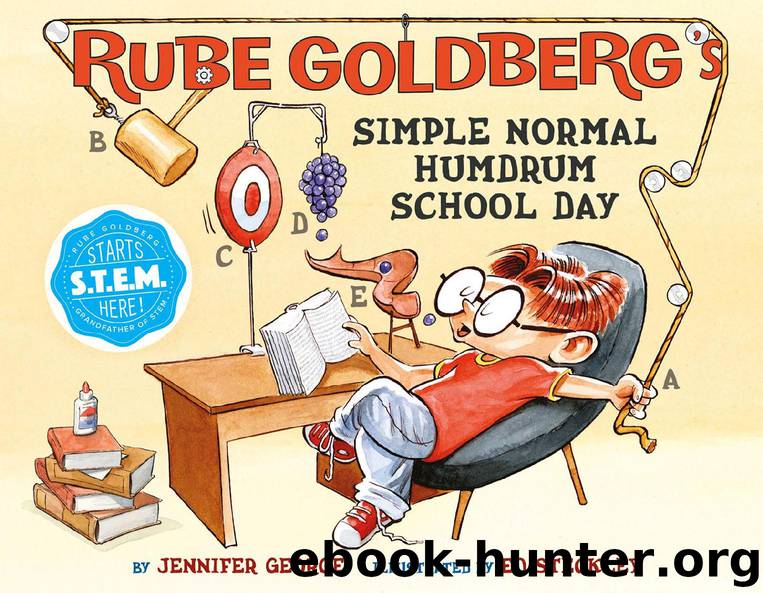 Rube Goldberg’s Simple Normal Humdrum School Day by Jennifer George