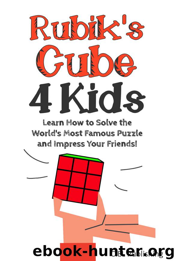 Rubik's Cube Solution Guide for Kids: Learn How to Solve the World's Most Famous Puzzle and Impress Your Friends! (Step by Step Rubiks, Children's Rubiks Guide) by Publishing Ciel