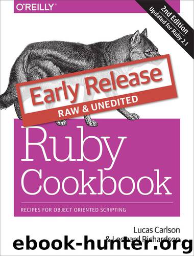 Ruby Cookbook, 2E by Lucas Carlson & Leonard Richardson