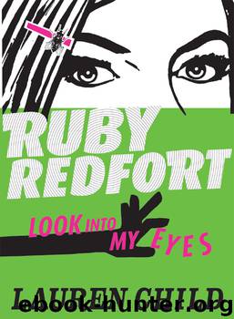 Ruby Redfort 1 - Look Into My Eyes by Child Lauren