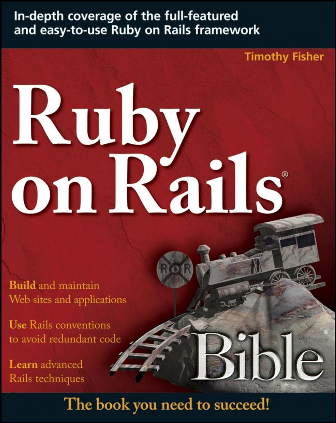 Ruby on rails bible by Timothy Fisher