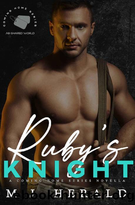 Ruby's Knight: Coming Home Series (Romance Bunnies) by M.J. Herald
