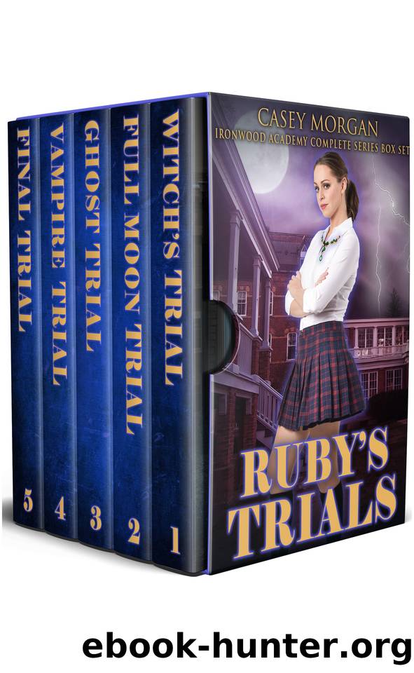 Ruby's Trials: Ironwood Academy Complete Series Box Set by Morgan Casey