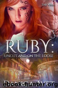 Ruby: Uncut and on the Loose (The Veil Book 1) by Danica Avet