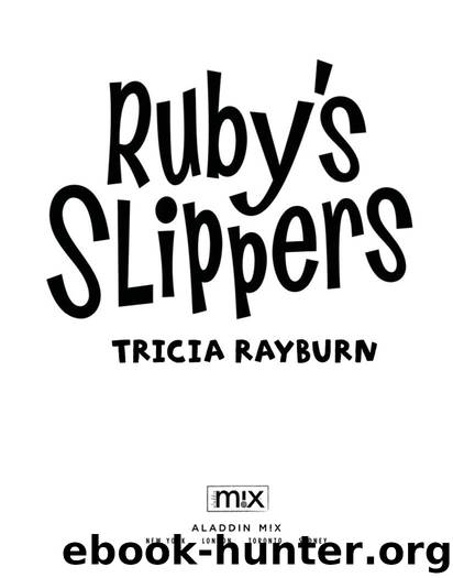 Ruby’s Slippers by Tricia Rayburn