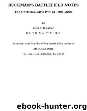 Ruckman's Battlefield Notes by Dr. Peter S Ruckman