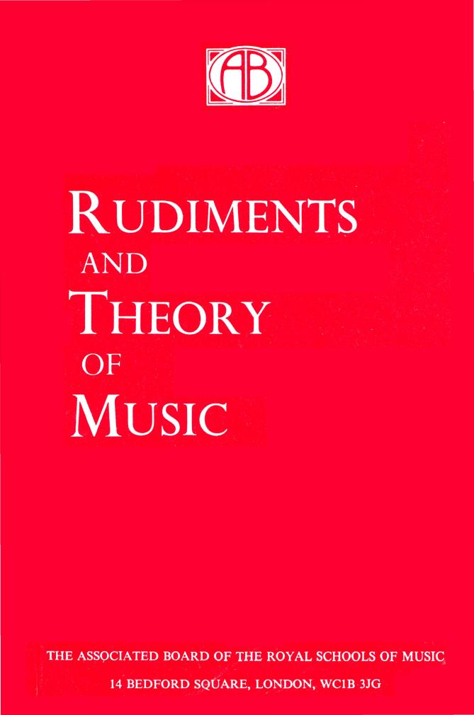 Rudiments and Theory of Music Based on the Syllabus of the Theory Examination of the Royal Schools of Music by Associated Board of the Royal Schools of Music