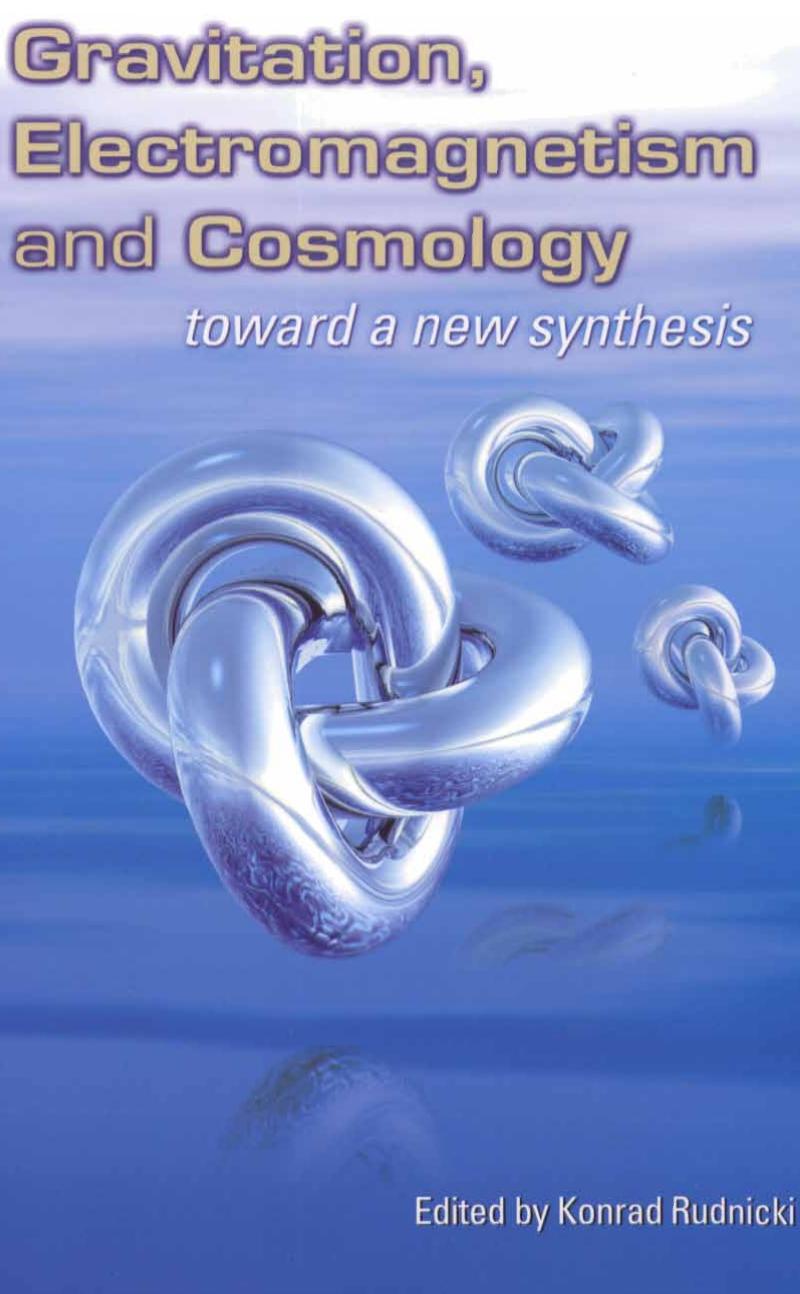 Rudnicki Konrad (ed.) by Gravitation Electromagnetism & Cosmology Toward a new synthesis