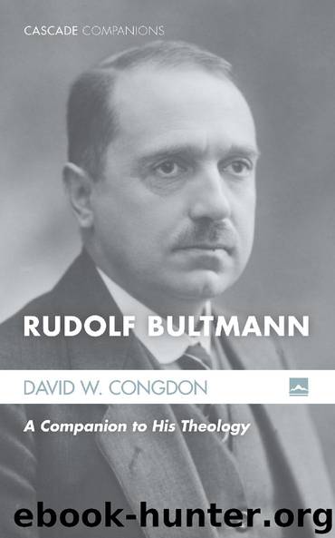 Rudolf Bultmann: A Companion to His Theology (Cascade Companions) by Congdon David W