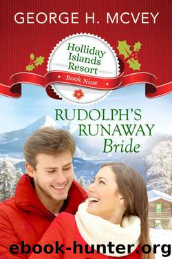 Rudolph's Runaway Bride (Holliday Islands Resort Book 9) by George H. McVey