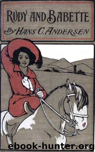 Rudy and Babette Or, The Capture of the Eagle's Nest by H. C. Andersen