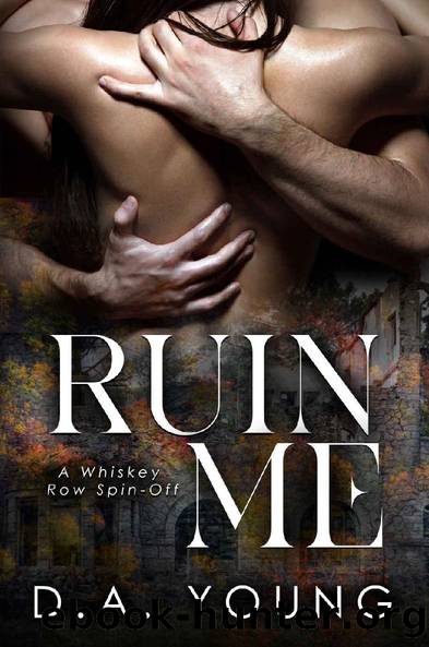Ruin Me by D. A. Young