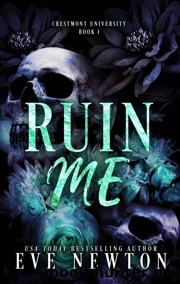 Ruin Me: A dark college reverse harem by Eve Newton