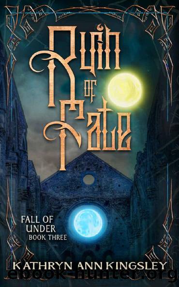 Ruin of Fate (Fall of Under Book 3) by Kathryn Ann Kingsley