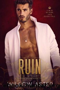 Ruin: A StudentTeacher Romance (Kingdoms of Sin Book 3) by Willow Aster
