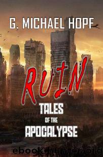 Ruin: Tales of the Apocalypse [Books 1-3] by Hopf G. Michael