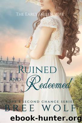 Ruined & Redeemed--The Earl's Fallen Wife (#5 Love's Second Chance Series) by Bree Wolf