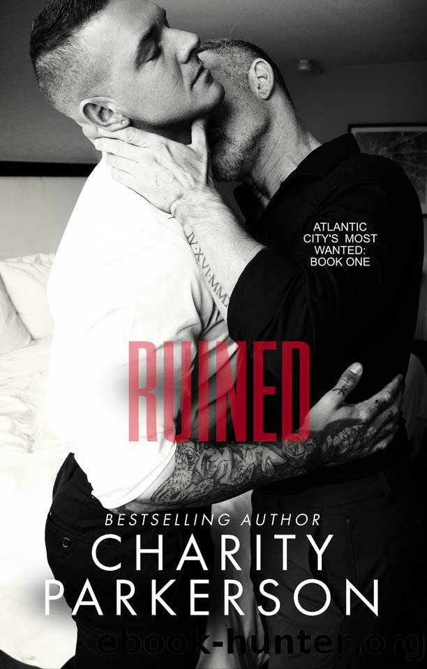 Ruined (Atlantic City's Most Wanted Book 1) by Charity Parkerson